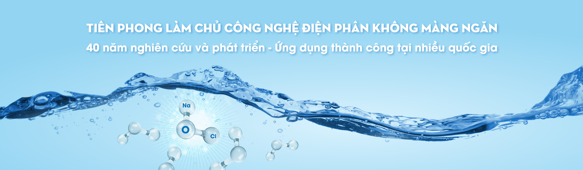 NAOCLEAN – GIẢI PHÁP DẪN ĐẦU TRONG CÔNG NGHỆ SẢN XUẤT DUNG DỊCH KHỬ KHUẨN